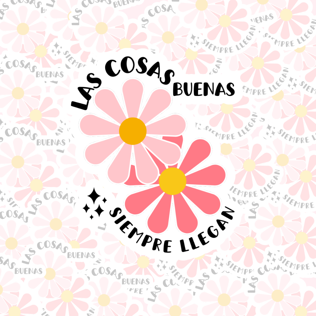 Las Cosas Buenas Siempre llegan Waterproof Stickers