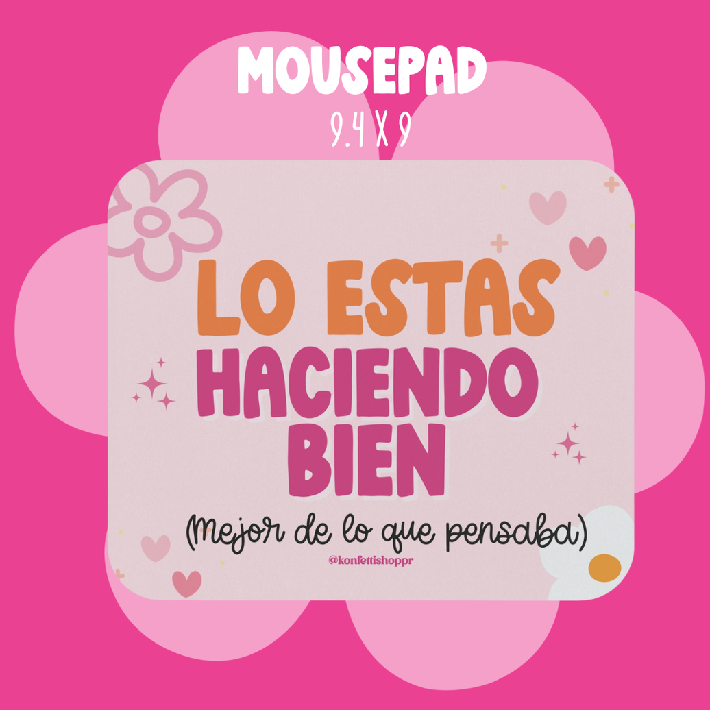 Lo esta haciendo Bien Mousepad