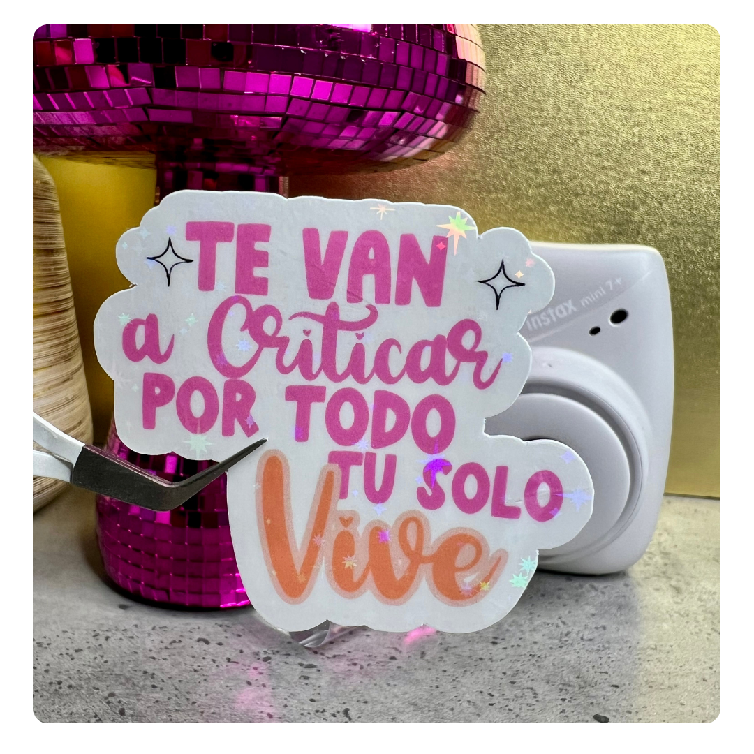 Te van a Criticar por todo Waterproof Stickers