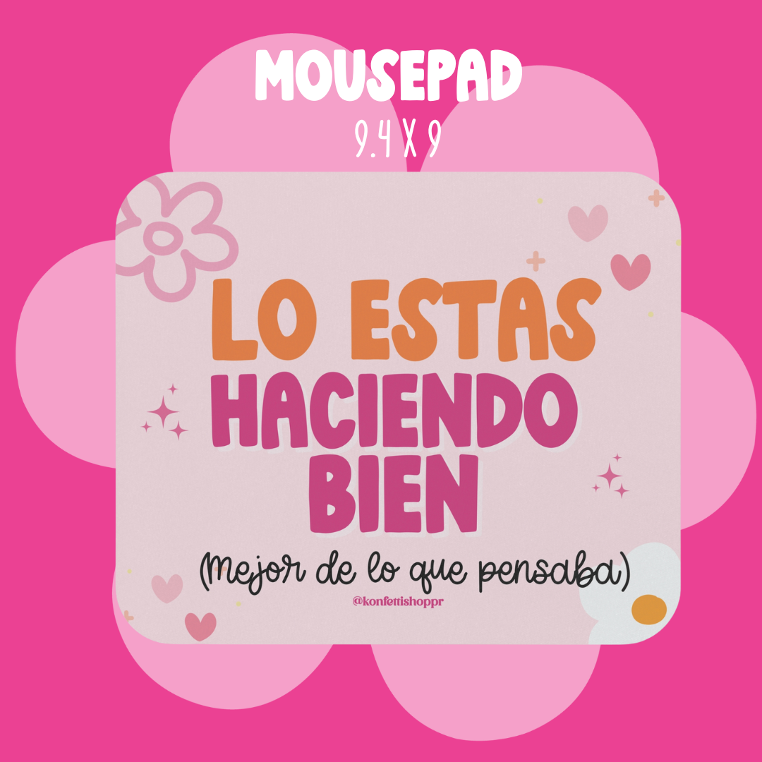 Lo esta haciendo Bien Mousepad