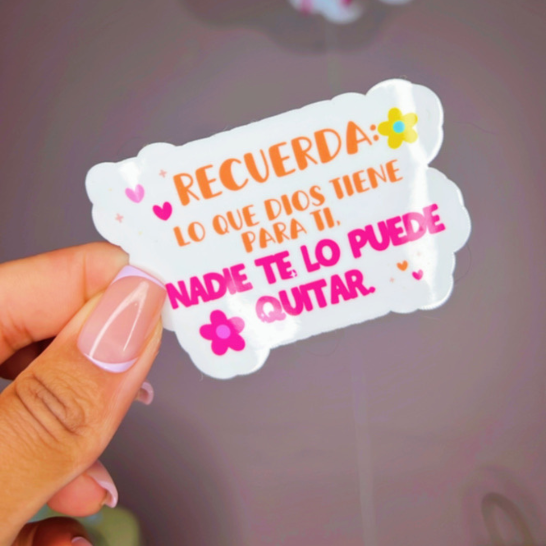 Lo que es para ti nadie te lo quita Waterproof Stickers